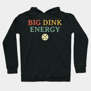 Big Dink Energy Pickleball Funny Pickle Ball Lover Hoodie